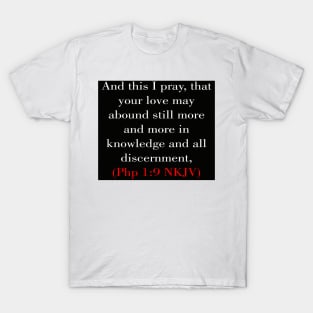 Philippians 1:9 Bible Verse Typography NKJV T-Shirt